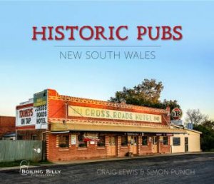 Historic Pubs Of New South Wales by Simon Craig & Punch Lewis