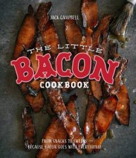 The Little Bacon Cookbook Because Bacon Goes With Everything