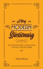 A Very Modern Dictionary 400 New Words Phrases Acronyms And Slang To Keep Your Culture Game On Fleek