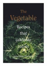 The Vegetable Simple Recipes For Putting More Veg In Your Life