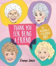 Thank You For Being A Friend Life  According To The Golden Girls