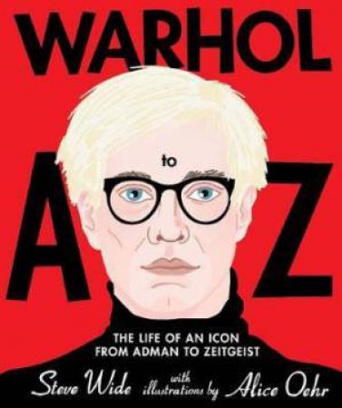 Warhol A To Z by Steve Wide