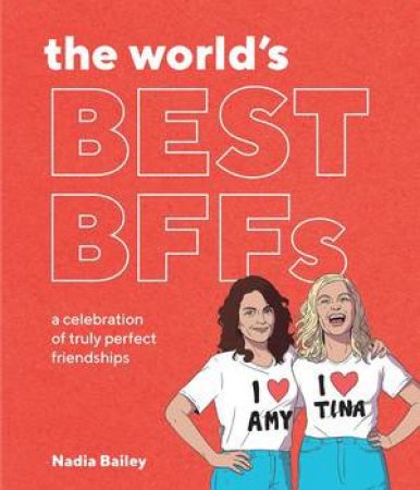 The World's Best BFFs by Nadia Bailey