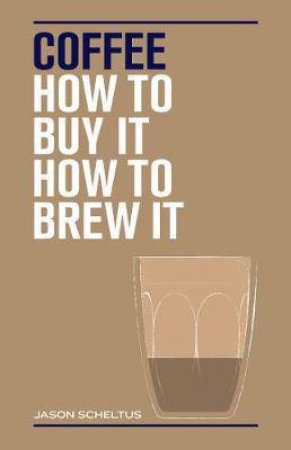 How To Make Perfect Coffee by Jason Scheltus