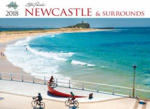 Steve Parish - 2018 Wall Calendar - Newcastle and Surrounds by Steve Parish