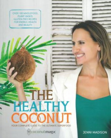 The Healthy Coconut by Jenni Madison