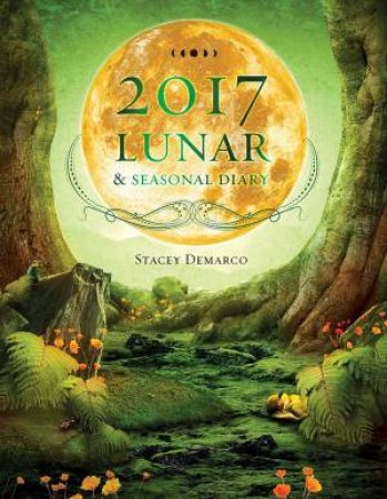 2017 Lunar And Seasonal Diary by Stacey Demarco