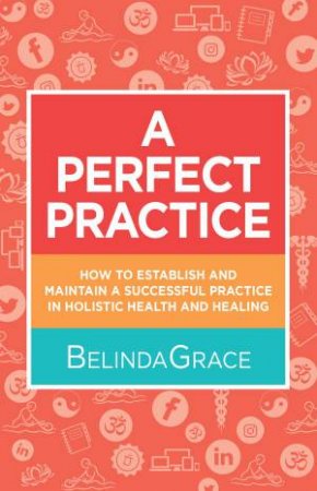 A Perfect Practice by Belinda GRACE