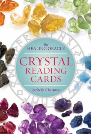 Crystal Reading Cards: The Healing Oracle by Rachelle Charman