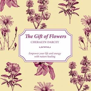 The Gift Of Flowers by Cheralyn Darcey