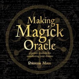 Making Magick Oracle by Priestess Moon