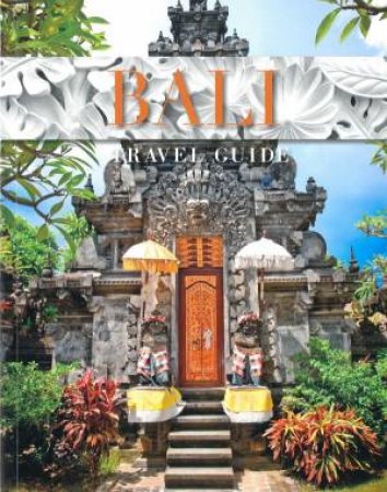 Bali Travel Guide by Various