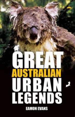 Great Australian Urban Legends by Eamon Evans