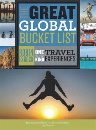 The Great Global Bucket List by Robin Esrock