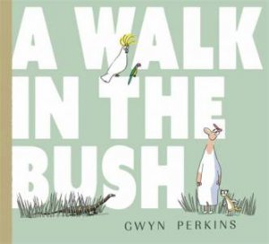 A Walk In The Bush by Gwyn Perkins