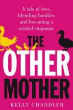 The Other Mother A Tale Of Love Nits And Blended Families