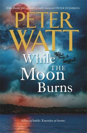 While The Moon Burns by Peter Watt
