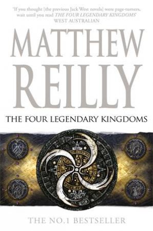 The Four Legendary Kingdoms by Matthew Reilly