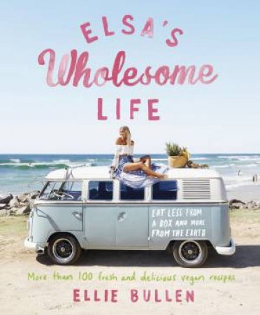 Elsa's Wholesome Life by Ellie Bullen