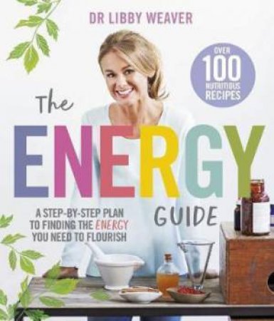 The Energy Guide by Libby Weaver