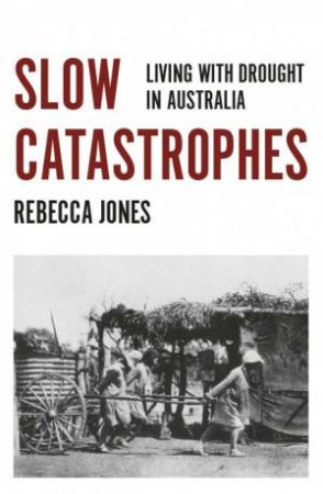 Slow Catastrophes by Rebecca Jones