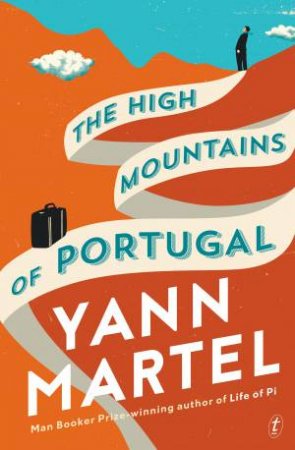 The High Mountains Of Portugal by Yann Martel