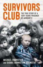 Survivors Club The True Story Of A Very Young Prisoner of Auschwitz