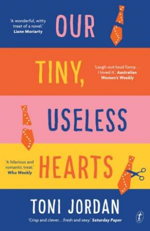 Our Tiny, Useless Hearts by Toni Jordan