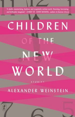 Children Of The New World by Alexander Weinstein