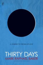 Thirty Days A Journey To The End Of Love