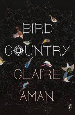 Bird Country by Claire Aman