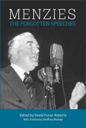 Menzies: The Forgotten Speeches by David Roberts-Furse