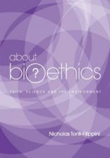 About Bioethics Faith  Science And The Environment