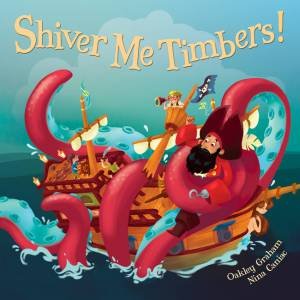Shiver Me Timbers! by Graham Oakley & Nina Caniac