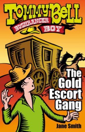 The Gold Escort Gang by Jane Smith