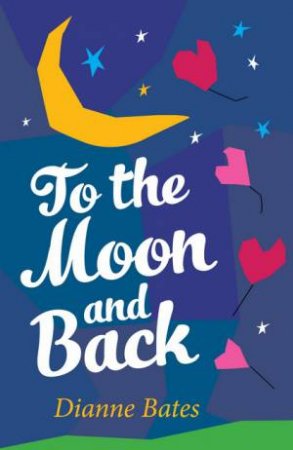 To The Moon And Back by Dianne Bates