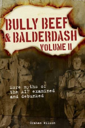 Bully Beef & Balderdash Volume II (2) by Graham Wilson
