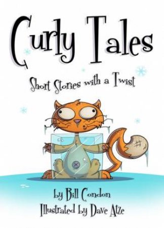 Curly Tales by Bill & Illustrator Atze, Dave Condon
