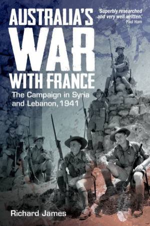 Australia's War with France by Richard James