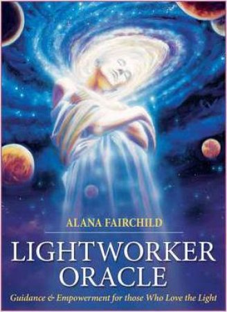 Lightworker Oracle by Alana Fairchild