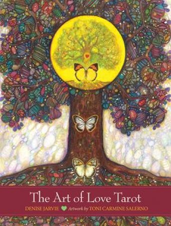 Art of Love Tarot: Illuminating the Creative Heart by Denise Jarvie