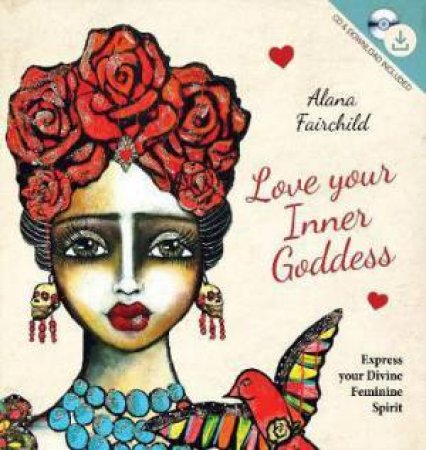 Love Your Inner Goddess by Alana Fairchild