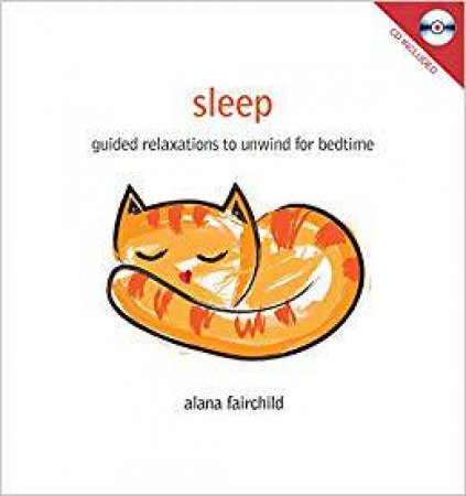 Sleep: Guided Relaxations to Unwind for Bedtime by Alana Fairchild