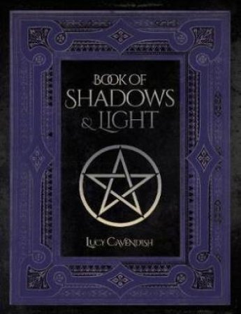 Book Of Shadows & Light by Lucy Cavendish