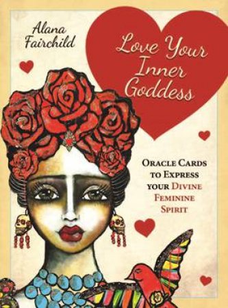 Ic: Love Your Inner Goddess by Alana Fairchild