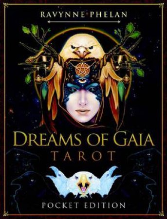 Dreams Of Gaia Tarot - Pocket Edition Tarot Cards by Ravynne Phelan