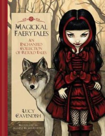Magickal Faerytales by Lucy Cavendish & Jasmine Becket-Griffith