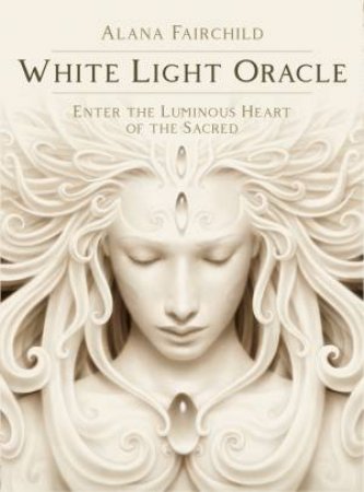 White Light Oracle by Alana Fairchild