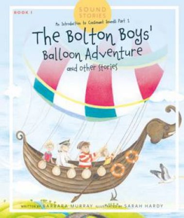 The Bolton Boys' Balloon Adventure And Other Stories by Barbara Murray & Sarah Hardy