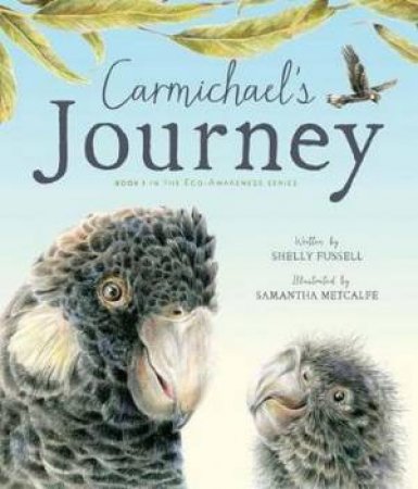 Carmichael's Journey by Shelly Fussell & Samantha Metcalfe